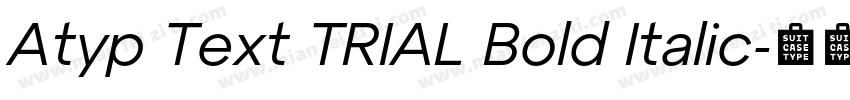 Atyp Text TRIAL Bold Italic字体转换